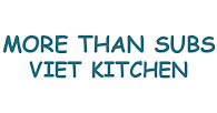 More Than Subs Viet Kitchen - Calgary