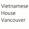 Vietnam House Restaurant - Vancouver